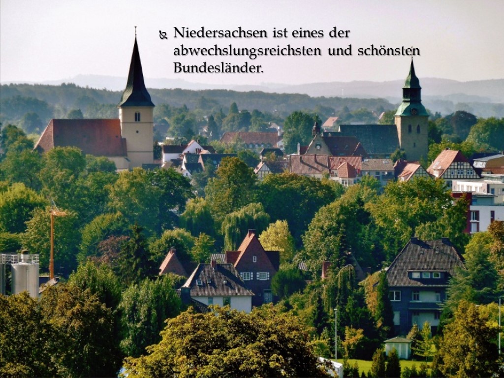 Niedersachsen ist eines der abwechslungsreichsten und schönsten Bundesländer.